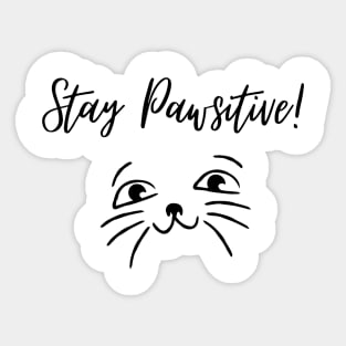 Stay pawsitive Sticker